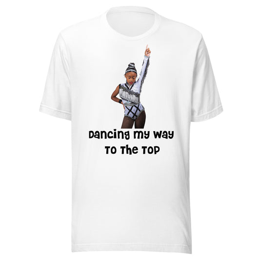 "Dancing My Way to the Top" Unisex T-Shirt